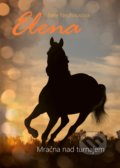 Kniha: Elena: Mračna nad turnajem (Nele Neuhaus). CPRESS, 2018 Kniha: Elena: Mračna nad turnajem (Nele Neuhaus). CPRESS, 2018