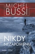 Kniha: Nikdy nezapomenu (Michel Bussi). Motto, 2018 Kniha: Nikdy nezapomenu (Michel Bussi). Motto, 2018