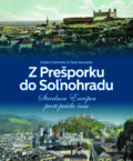 Kniha: Z Prešporku do Soľnohradu (Peter Janoviček a Robert Hofrichter). Slovart, 2018 Kniha: Z Prešporku do Soľnohradu (Peter Janoviček a Robert Hofrichter). Slovart, 2018