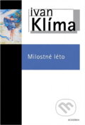 Kniha: Milostné léto (Ivan Klíma). Academia, 2001 Kniha: Milostné léto (Ivan Klíma). Academia, 2001