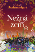 Kniha: Nežná zem (Sita Brahmachari). Slovart, 2019 Kniha: Nežná zem (Sita Brahmachari). Slovart, 2019