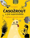 Kniha: Časožrout a jiná superstrašidla (Eva Gargašová). Nakladatelství Fragment, 2018 Kniha: Časožrout a jiná superstrašidla (Eva Gargašová). Nakladatelství Fragment, 2018