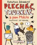 Kniha: Plecháč, Trubkáč a pan Máslo (Kateřina Závadová). Albatros CZ, 2018 Kniha: Plecháč, Trubkáč a pan Máslo (Kateřina Závadová). Albatros CZ, 2018
