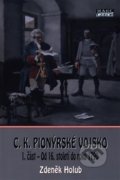 Kniha: C.K. Pionýrské vojsko 1. část (Zdeněk Holub). Mare-Czech, 2018 Kniha: C.K. Pionýrské vojsko 1. část (Zdeněk Holub). Mare-Czech, 2018