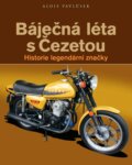 Kniha: Báječná léta s Čezetou (Alois Pavlůsek). CPRESS, 2018 Kniha: Báječná léta s Čezetou (Alois Pavlůsek). CPRESS, 2018