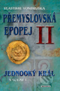 Kniha: Přemyslovská epopej II (Vlastimil Vondruška). Moba, 2018 Kniha: Přemyslovská epopej II (Vlastimil Vondruška). Moba, 2018