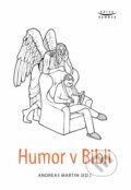 Kniha: Humor v Bibli (Martin Andreas). Karmelitánské nakladatelství, 2018 Kniha: Humor v Bibli (Martin Andreas). Karmelitánské nakladatelství, 2018