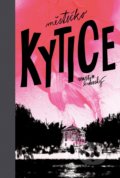 Kniha: Městečko Kytice (Martin Šinkovský). Egmont ČR, 2018 Kniha: Městečko Kytice (Martin Šinkovský). Egmont ČR, 2018
