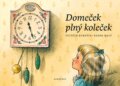 Kniha: Domeček plný koleček (Radek Malý a Vojtěch Kubašta). Albatros CZ, 2019 Kniha: Domeček plný koleček (Radek Malý a Vojtěch Kubašta). Albatros CZ, 2019
