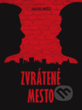E-kniha: Zvrátené mesto (Jakub Mišči) E-kniha: Zvrátené mesto (Jakub Mišči)