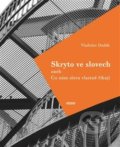 Kniha: Skryto ve slovech (Vladislav Dudák). Cattacan, 2018 Kniha: Skryto ve slovech (Vladislav Dudák). Cattacan, 2018