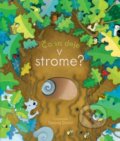 Kniha: Čo sa deje – V strome (Nicola Butler). Svojtka&Co., 2018 Kniha: Čo sa deje – V strome (Nicola Butler). Svojtka&Co., 2018