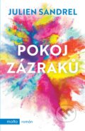 Kniha: Pokoj zázraků (Julien Sandrel). Motto, 2018 Kniha: Pokoj zázraků (Julien Sandrel). Motto, 2018