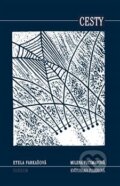 Kniha: Cesty /Sursum/ (Etela Farkašová a Milena Fucimanová). Sursum, 2015 Kniha: Cesty /Sursum/ (Etela Farkašová a Milena Fucimanová). Sursum, 2015