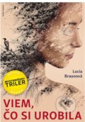 Kniha: Viem, čo si urobila (Lucia Braunová), 2018 Kniha: Viem, čo si urobila (Lucia Braunová), 2018