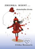 Kniha: Zbierka básní skutočného života (Eliška Melušová), 2018 Kniha: Zbierka básní skutočného života (Eliška Melušová), 2018