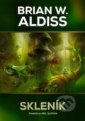 Kniha: Skleník (Brian Wilson Aldiss). Argo, Triton, 2018 Kniha: Skleník (Brian Wilson Aldiss). Argo, Triton, 2018