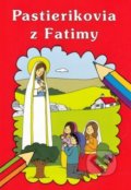 Kniha: Pastierikovia z Fatimy (Elzbieta Sniezkowska-Bielak). Lúč, 2016 Kniha: Pastierikovia z Fatimy (Elzbieta Sniezkowska-Bielak). Lúč, 2016