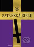 Satanská bible - Anton Szandor LaVey, 2018