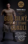 Kniha: Buď silný, ať se stane cokoli (Travis Mills). Edice knihy Omega, 2018 Kniha: Buď silný, ať se stane cokoli (Travis Mills). Edice knihy Omega, 2018