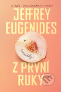 Kniha: Z první ruky (Jeffrey Eugenides). Host, 2018 Kniha: Z první ruky (Jeffrey Eugenides). Host, 2018