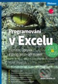 Kniha: Programování v Excelu 2013 a 2016 (Marek Laurenčík). Grada, 2018 Kniha: Programování v Excelu 2013 a 2016 (Marek Laurenčík). Grada, 2018