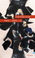 Kniha: Nebe - peklo - já (František Dryje). Malvern, 2018 Kniha: Nebe - peklo - já (František Dryje). Malvern, 2018