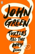 Kniha: Turtles All the Way Down (John Green). Penguin Books, 2018 Kniha: Turtles All the Way Down (John Green). Penguin Books, 2018