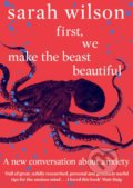 Kniha: First, We Make the Beast Beautiful (Sarah Wilson). Corgi Books, 2019 Kniha: First, We Make the Beast Beautiful (Sarah Wilson). Corgi Books, 2019