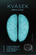 Kniha: Kvásek (Robin Sloan), 2018 Kniha: Kvásek (Robin Sloan), 2018