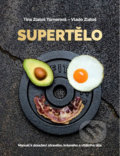 Kniha: Supertělo (Tina Zlatoš Turnerová a Vlado Zlatoš). Fortuna Libri ČR, 2018 Kniha: Supertělo (Tina Zlatoš Turnerová a Vlado Zlatoš). Fortuna Libri ČR, 2018