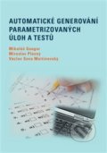 Kniha: Automatické generování parametrizovaných úloh a testů (Mikuláš Gangur). Západočeská univerzita v Plzni, 2018 Kniha: Automatické generování parametrizovaných úloh a testů (Mikuláš Gangur). Západočeská univerzita v Plzni, 2018