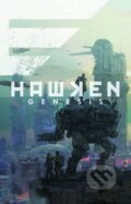 Kniha: Hawken: Genesis (Jeremy Barlow). Archaia Studios, 2013 Kniha: Hawken: Genesis (Jeremy Barlow). Archaia Studios, 2013