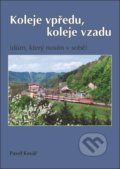 Kniha: Koleje vpředu, koleje vzadu (Pavel Kovář). Oftis, 2018 Kniha: Koleje vpředu, koleje vzadu (Pavel Kovář). Oftis, 2018