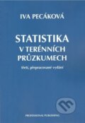 Kniha: Statistika v terénních průzkumech (Iva Pecáková). Professional Publishing, 2018 Kniha: Statistika v terénních průzkumech (Iva Pecáková). Professional Publishing, 2018