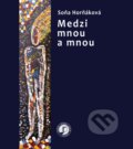 Kniha: Medzi mnou a mnou (Soňa Horňáková). Petrus, 2018 Kniha: Medzi mnou a mnou (Soňa Horňáková). Petrus, 2018
