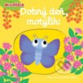 Kniha: Dobrý deň, motýlik! (Nathalie Choux). Svojtka&Co., 2018 Kniha: Dobrý deň, motýlik! (Nathalie Choux). Svojtka&Co., 2018