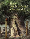 Kniha: Staré pověsti české a moravské (Alena Ježková). Tichá srdce, 2018 Kniha: Staré pověsti české a moravské (Alena Ježková). Tichá srdce, 2018