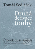 Kniha: Druhá derivace touhy - Člověk duše-vnější (Tomáš Sedláček). 65. pole, 2018 Kniha: Druhá derivace touhy - Člověk duše-vnější (Tomáš Sedláček). 65. pole, 2018