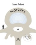 Kniha: Plotýnka a já (Zuzana Pechová). Tomáš Nosek, 2018 Kniha: Plotýnka a já (Zuzana Pechová). Tomáš Nosek, 2018