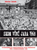 Kniha: Sedm vůní jara 1968 (Václav Junek). BVD, 2018 Kniha: Sedm vůní jara 1968 (Václav Junek). BVD, 2018
