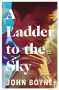 Kniha: A Ladder to the Sky (John Boyne). Transworld, 2018 Kniha: A Ladder to the Sky (John Boyne). Transworld, 2018