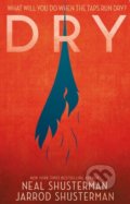 Kniha: Dry (Jarrod Shusterman a Neal Shusterman). Walker books, 2018 Kniha: Dry (Jarrod Shusterman a Neal Shusterman). Walker books, 2018