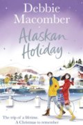 Kniha: Alaskan Holiday (Debbie Macomber). Arrow Books, 2018 Kniha: Alaskan Holiday (Debbie Macomber). Arrow Books, 2018