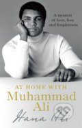 Kniha: At Home with Muhammad Ali (Hana Yasmeen Ali). Bantam Press, 2018 Kniha: At Home with Muhammad Ali (Hana Yasmeen Ali). Bantam Press, 2018