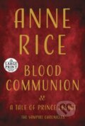 Kniha: Blood Communion (Anne Rice). , 2018 Kniha: Blood Communion (Anne Rice). , 2018
