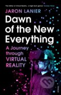 Kniha: Dawn of the New Everything (Jaron Lanier). Vintage, 2018 Kniha: Dawn of the New Everything (Jaron Lanier). Vintage, 2018