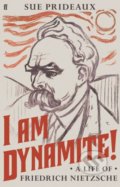 Kniha: I Am Dynamite (Sue Prideaux). Faber and Faber, 2018 Kniha: I Am Dynamite (Sue Prideaux). Faber and Faber, 2018