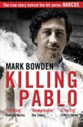 Killing Pablo - Mark Bowden, Atlantic Books, 2016