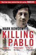 Kniha: Killing Pablo (Mark Bowden). Atlantic Books, 2016 Kniha: Killing Pablo (Mark Bowden). Atlantic Books, 2016